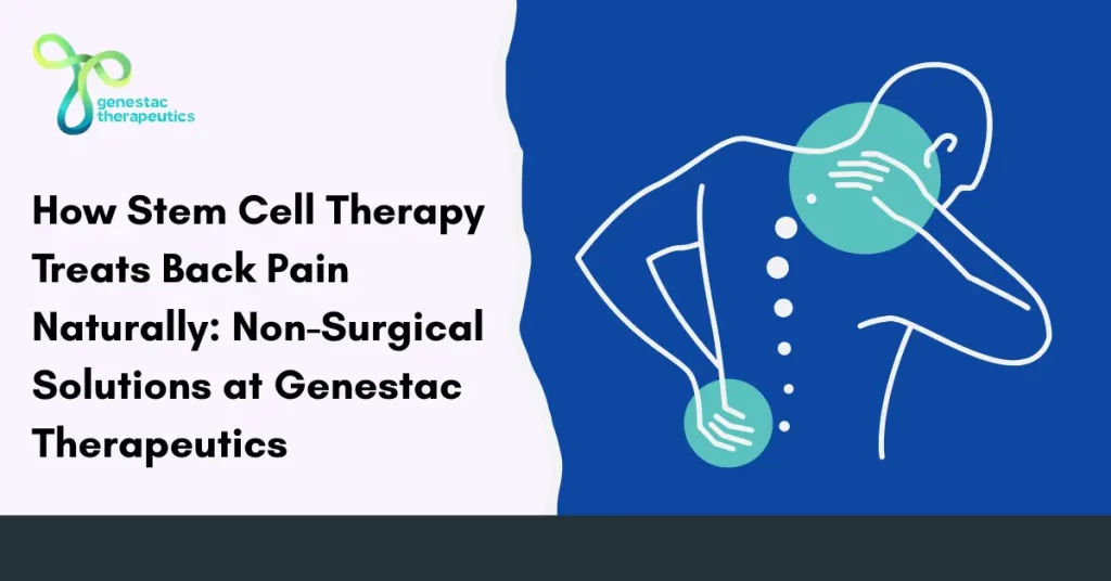 Stem Cell Therapy for Back pain Treatment - Genestac Therapeutics